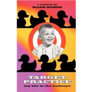 Target Practice : My life in the Bullseye