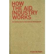 How the Aid Industry Works: An Introduction to International Development