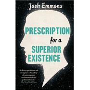 Prescription for a Superior Existence