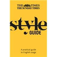 The Times Style Guide A Guide to English Usage