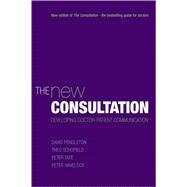 The New Consultation Developing Doctor-Patient Communication