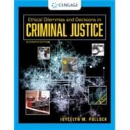 MindTap for Pollock's Ethical Dilemmas and Decisions in Criminal Justice, 11th Edition, 1 term