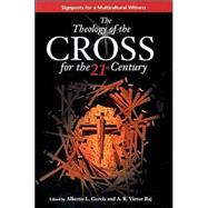The Theology of the Cross for the 21st Century
