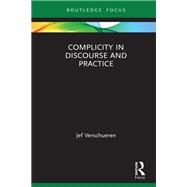 Complicity in Discourse and Practice