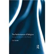 The Performance of Religion: Seeing the sacred in the theatre