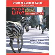 Student Success Guide for What Is Life? A Guide to Biology with Physiology