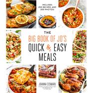 The Big Book of Jo's Quick and Easy Meals-Includes 200 recipes and 200 photos!