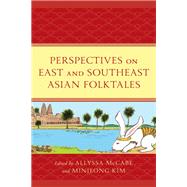 Perspectives on East and Southeast Asian Folktales