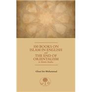 100 Books on Islam in English And the End of Orientalism in Islamic Studies