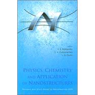 Physics, Chemistry And Application of Nanostructures