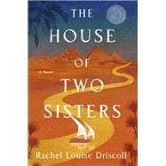 The House of Two Sisters A Novel book cover, ISBN 9780593982884