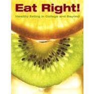 Eat Right! : Healthy Eating in College and Beyond,9780805382884 Eat Right! : Healthy Eating in College and Beyond,9780805382884