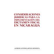 CONSIDERACIONES JURÍDICAS PARA LA IMPLEMENTACIÓN DEL DICTAMEN FISCAL EN NICARAGUA