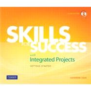 Skills for Success with Integrated Projects Getting Started
