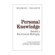 Personal Knowledge Towards a Post-Critical Philosophy
