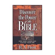 Discover the Power of the Bible : How God's Word Can Change Your Life