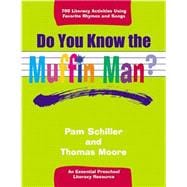 Do You Know the Muffin Man? : Literacy Activities Using Favorite Rhymes and Songs