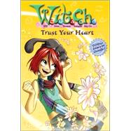 W.I.T.C.H.: Trust Your Heart - Novelization #24