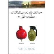 I Followed My Heart to Jerusalem