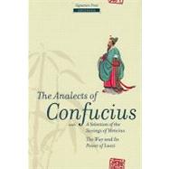 The Analects of Confucius: With a Selection of the Sayings of Mencius, the Way Its Power of Laozi