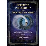 Hermetic Philosophy and Creative Alchemy,9781644112885