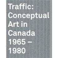 Traffic Conceptual Art in Canada 1965-1980
