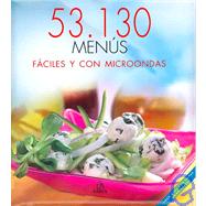 53,130 Menus Faciles Y Con Microondas/ 53,130 Easy and Microwaveable Recipes