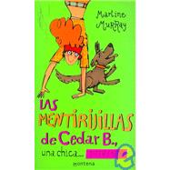Las Mentirijillas De Cedar B, Una Chica Diferente/ The Slightly True Story of Cedar B. Hartley