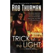 Trick of the Light A Trickster Novel