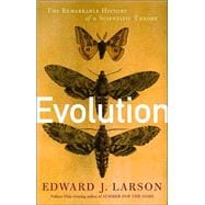 Evolution : The Remarkable History of a Scientific Theory