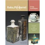 Raku, Pit and Barrel : Firing Techniques