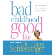 Bad Childhood-Good Life