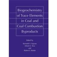 Biogeochemistry of Trace Elements in Coal and Coal Combustion Byproducts