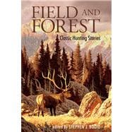 Field and Forest Classic Hunting Stories