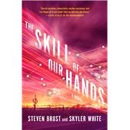 The Skill of Our Hands A Novel