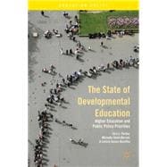The State of Developmental Education Higher Education and Public Policy Priorities