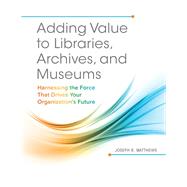 Adding Value to Libraries, Archives, and Museums