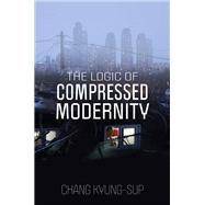 The Logic of Compressed Modernity