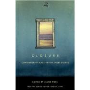 Closure Contemporary Black British Short Stories