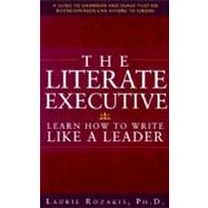 Literate Executive : Learn How to Write Like a Leader