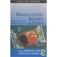 Broadcasting Reform in India Media Law from a Global Perspective