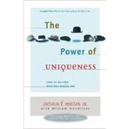 Power of Uniqueness : How to Become Who You Really Are