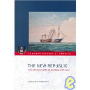 The New Republic: The United States of America, 1789-1815