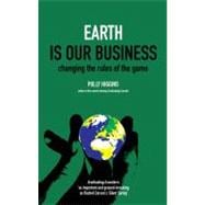 Earth Is Our Business Changing the Rules of the Game