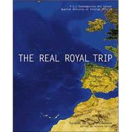 El Real Viaje Real/the Real Royal Trip