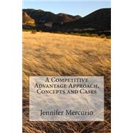 A Competitive Advantage Approach, Concepts and Cases