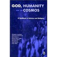 God, Humanity and the Cosmos : A Textbook in Science and Religion