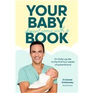 Your Baby Doesn't Come with a Book Dr Golly’s Guide to the First Four Weeks of Parenthood