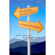 Evaluating Leisure Services : Making Enlightened Decisions, Third Edition
