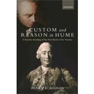 Custom and Reason in Hume A Kantian Reading of the First Book of the Treatise
